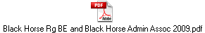 Black Horse Rg BE and Black Horse Admin Assoc 2009.pdf