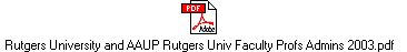 Rutgers University and AAUP Rutgers Univ Faculty Profs Admins 2003.pdf